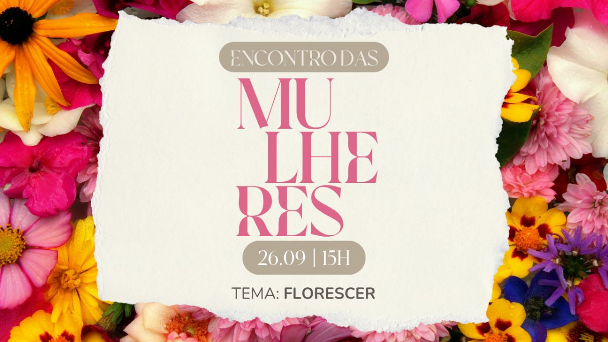 Encontro das mulheres │26/09 - 15h