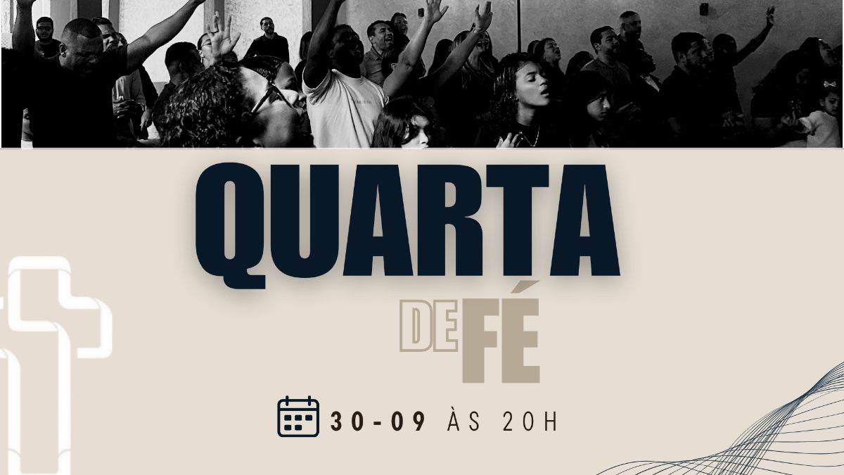 Quarta de Fé │30/09 - 20h